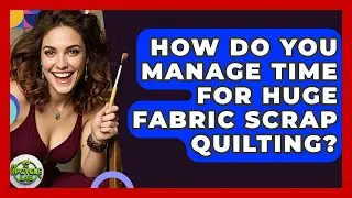 How Do You Manage Time For Huge Fabric Scrap Quilting? - The Upcycle Lab