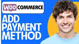 How To Set Up Payment Methods In WooCommerce (2024)