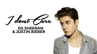 Ed Sheeran & Justin Bieber - I Dont Care (Lyrics)