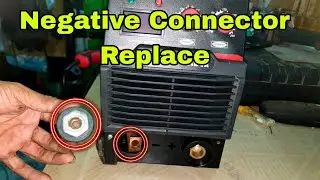 Welding Machine  Negative Connector Change