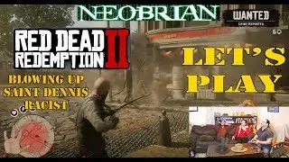 Blowing Stuff Up In Saint Dennis - A Racist, some canoes and a Trolley!: Red Dead Redemption 2