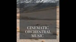 Cinematic Orchestral Music - 3