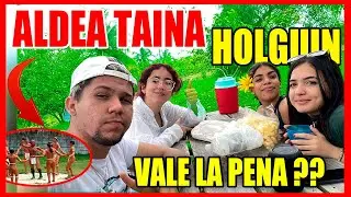 NOS VAMOS PARA LA ALDEA TAINA DE HOLGUIN CUBA, VALE LA PENA LA VISITA ? POLO TURÍSTICO GUARDALAVACA