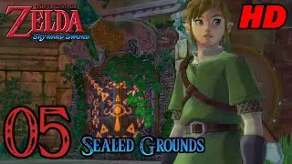 Zelda Skyward Sword HD 60FPS 100% Walkthrough - Part 5 - Sealed Grounds