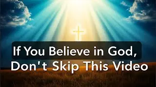 Prophetic word: If you believe in God, don't skip this video | God message today | God message