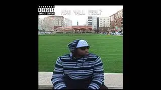 Young Nice "How Yall Feel"