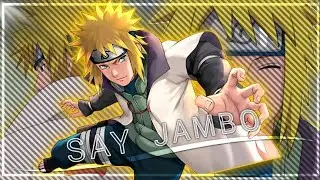 MINATO - SAY JAMBO AMV/EDIT