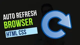 How to automatically refresh your browser in HTML and CSS while working