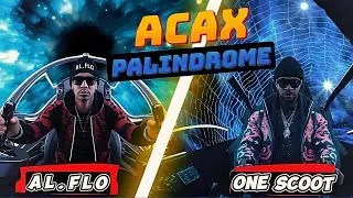 AL.FLO - ACAX PALINDROME FT ONE SCOOT (LYRIC VIDEO)