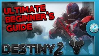 [Destiny 2] Ultimate Beginner's / Basics Guide (New 2020)