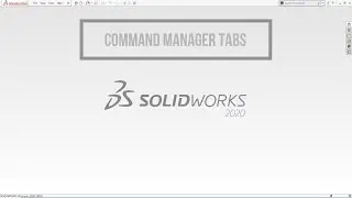 7 | Command manager tabs | SolidWorks