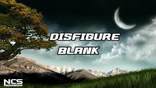 Disfigure - Blank [NCS RELEASE]