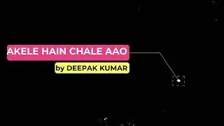 AKELE CHAIN CHALE AAO | COVER SONG