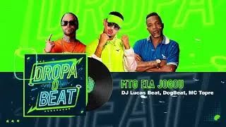 MTG ELA JOGOU - DJ LUCAS BEAT, @dogbeatoficial , @MCTopre