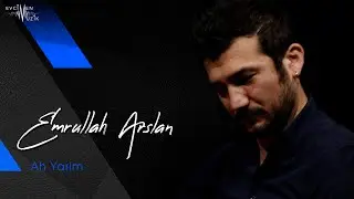 Emrullah Arslan - Ah Yarim (Official Audio)