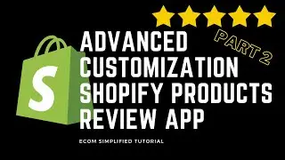 Advanced Customisation Shopify Product Reviews App - Part 2
