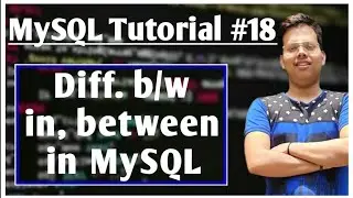 IN and BETWEEN Operator in SQL #18 | Difference between IN and BETWEEN in MySQL |#mysql #in #between