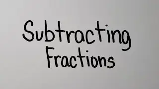 Subtracting Fractions | Quick and Easy