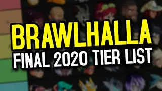 BRAWLHALLA FINAL 2020 TIER LIST