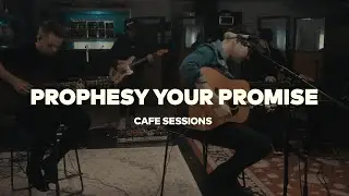Mack Brock – Prophesy Your Promise (Cafe Sessions)