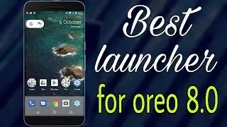 How to Get the Android Oreo Launcher  ||TECH CITY||