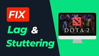 How To Fix Lag in Dota 2 (Stuttering)