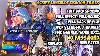 Script Skin Lancelot Dragon Tamer Empyrean Flame No Password | Full Effect Voice | Patch Terbaru