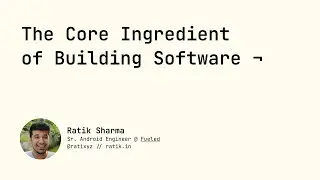 The Core Ingredient of Building Software — Ratik Sharma — @CodeDay 2023, IIT Delhi