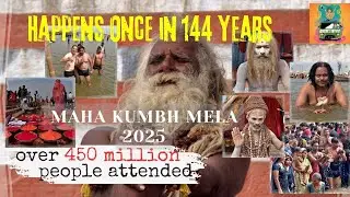 LARGEST HUMAN GATHERING ON EARTH: Maha Kumbh Mela