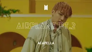 BTS 「Airplane pt.2」 Acapella
