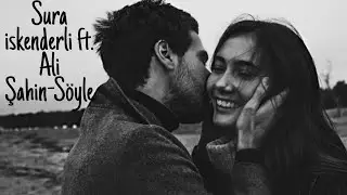 !Sura iskenderli ft. Ali Şahin - Söyle (Sözleri)! #suraiskenderli