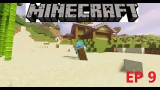 Minecraft Ep 9 just a bit of work and exploration