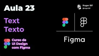 Aula 23: Propriedades de Texto no Figma ✍️🔠