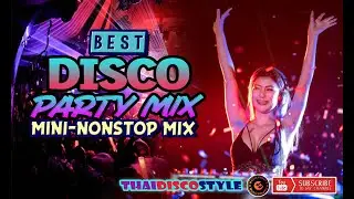 ❤️Best DISCO PARTY MIX ( Mini-Nonstop ) 2024❤️