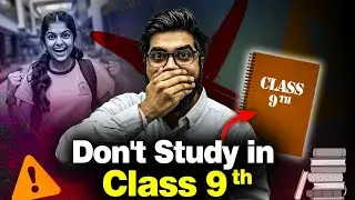 Don't Study in Class 9th ❌ Instead Do This ✅ Reality of Class 9 🤯 Class 9th Exposed
