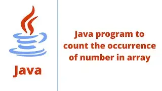 Java program to count the occurrence of number in array