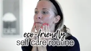 My self care routine | Less waste series