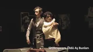 Shakespeare Öldü Aş Bunları