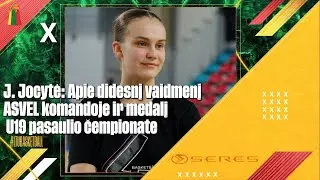 Justės Jocytės planuose – didesnis vaidmuo ASVEL komandoje ir medalis U19 pasaulio čempionate