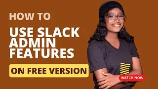 How to use Slack admin features  - free version