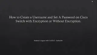 How to Create Username on Cisco Switch with Encrypted password or Without Encrypted Password.