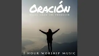 1 Hour Worship Music Oracion