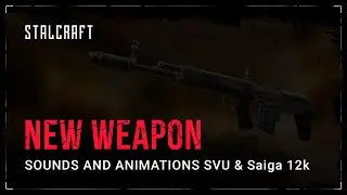 STALCRAFT – Animations and sounds – SVU & Saiga 12k