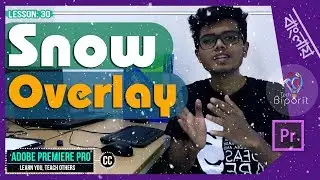 How to use Snow Overlay Effect in Premiere Pro | Bangla Tutorial | Tech Biporit