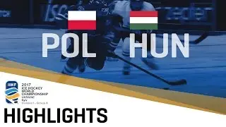 Poland - Hungary | Highlights | 2017 IIHF Ice Hockey World Championship Division I Group A