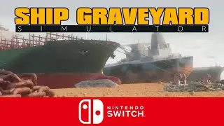 Ship Graveyard Simulator | Nintendo Switch Release Trailer