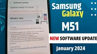 Samsung Galaxy M51 New Update January 2024 | What's New Changes | Samsung M51 New Update