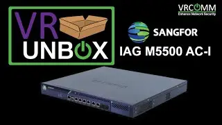 📦VR Unbox  : Sangfor IAG M5500 AC-I