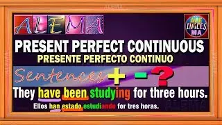 Presente Perfecto Continuo En Ingles | Oraciones Con Present Perfect Continuous | Lección # 36