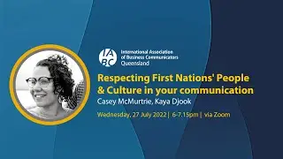 IABC Qld presents 'How to respect First Nations' People & Culture in your comms'